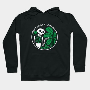 Dont fiddle with my Heart Hoodie